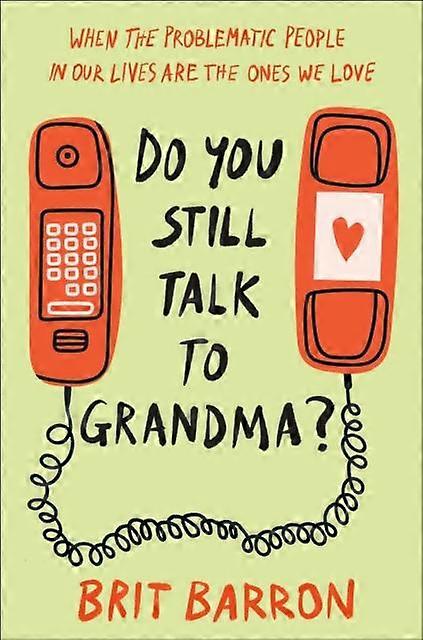 Do You Still Talk To Grandma by Brit Barron Paperback Book