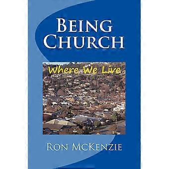 Being Church Where We Live - Ron McKenzie - Paperback - en Book