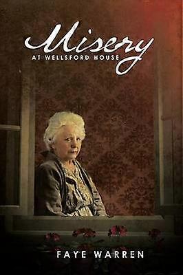 Misery at Wellsford House