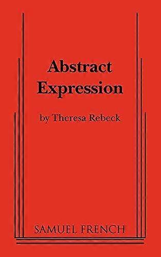 Abstract Expression - William Luce - Plays, playscripts - Concord Theatricals - Paperback