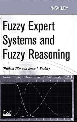 Fuzzy Expert Systems and Fuzzy Reasoning
