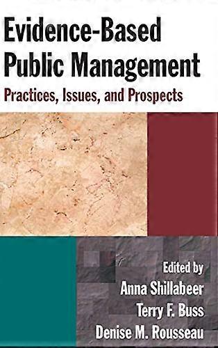 Evidence Based Public Management: Practices Issues and Prospects