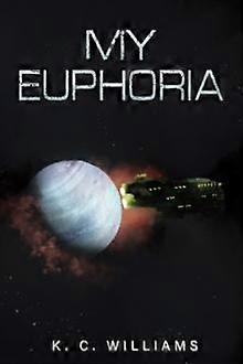 My Euphoria by K. C. Williams Paperback