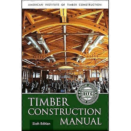 Timber Construction Manual
