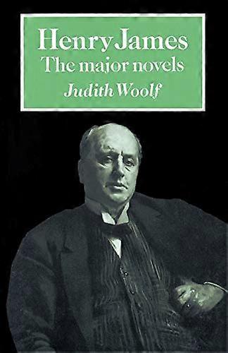 Henry James: Les romans majeurs