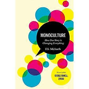 Monocultura: come una storia sta cambiando tutto