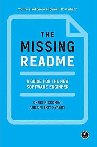 The Missing Readme: A Guide for the New Software Engineer
