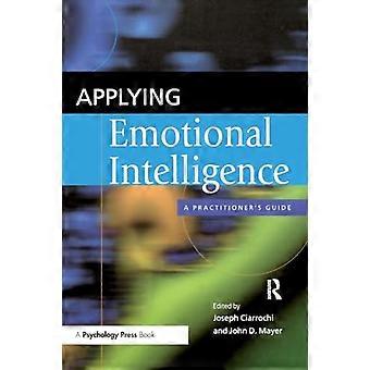 Emotionale Intelligenz anwenden: Ein Leitfaden für Praktiker