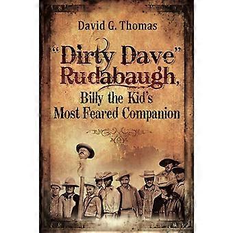 Dirty Dave Rudabaugh, Billy the Kids mest fruktade följeslagare