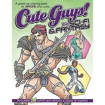 Süße Jungs! von Sci-Fi & Fantasy Malbuch: Ein Malbuch für Erwachsene für ALLE, die süße Jungs lieben!
