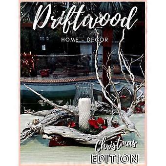 Driftwood-Wohndesign: Weihnachtsausgabe