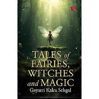 Tales Of Fairies Witches And Magic - Gayatri Kalra Sehgal - Paperback - en Book