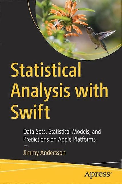 Statistical Analysis With Swift Data Sets Statistical Models And Predictio - Jimmy Andersson - Paperback - en Book
