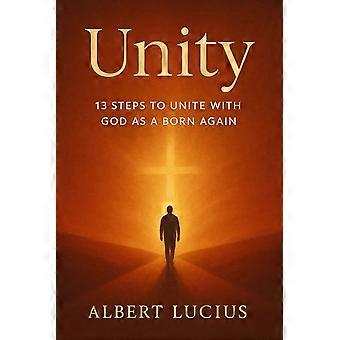 Unity - 13 steps to unite with god as a born again
