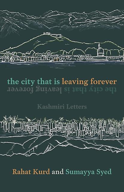 The City That Is Leaving Forever by Sumayya Syed Paperback