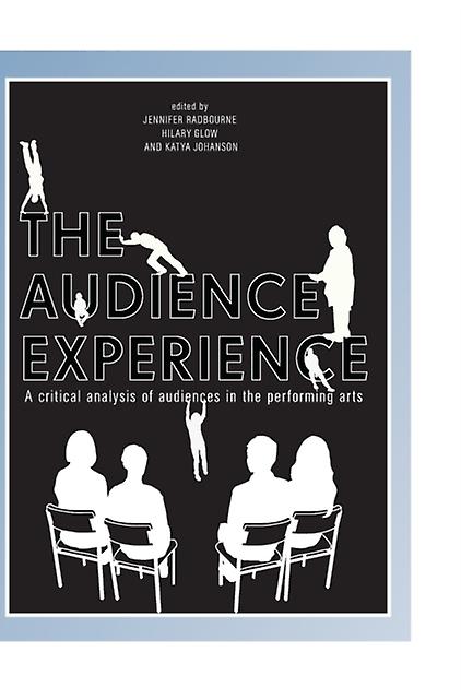 The Audience Experience - Katya Johanson - Other performing arts - Intellect - Hardback