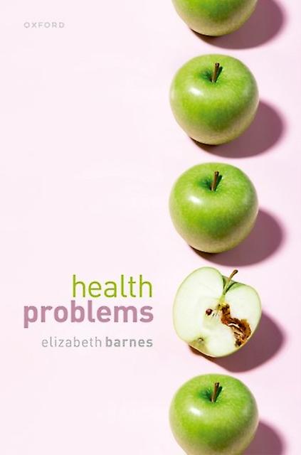 Health Problems by Barnes, Elizabeth Professor of Philosophy, Professor of Philosophy, University of Virginia Hardback Book
