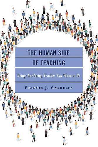 The Human Side Of Teaching by Francis J. Gardella Paperback Book