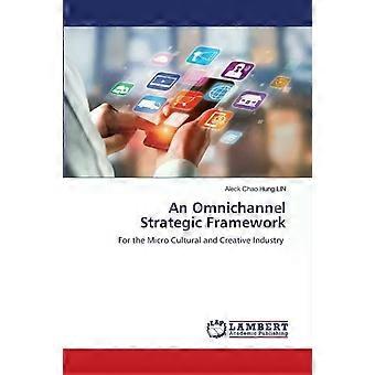An Omnichannel Strategic Framework - Aleck Chao Hung LIN