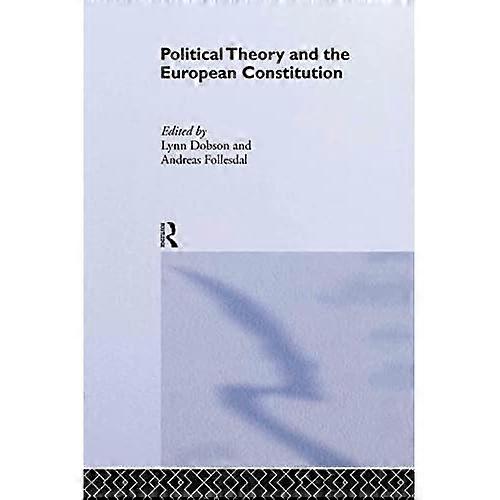 Political Theory and the European Constitution (Routledge/ECPR Studies in European Political Science)