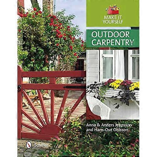 Outdoor Carpentry: Make It Yourself