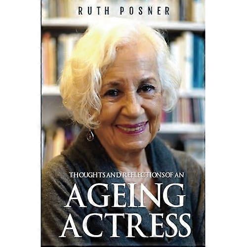 Gedanken und Reflexionen einer alternden Schauspielerin