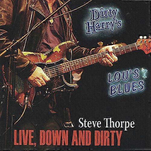 Thorpe Steve Live Down amp Dirty CD