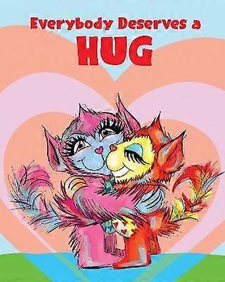 Everybody Deserves a Hug
