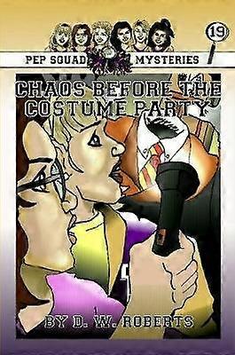 Pep Squad Mysteries #19: Chaos Before the Costume Party