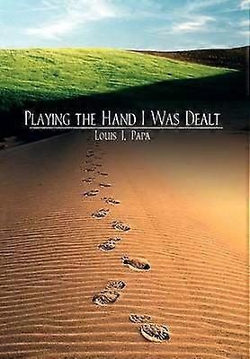 Playing the Hand I Was Dealt