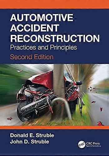 Automotive Accident Reconstruction: Practices and Principles Second Edition