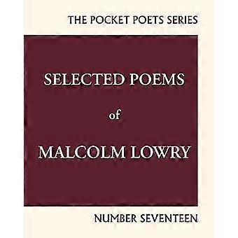 Selected Poems of Malcolm Lowry City Lights Pocket Poets Number 17