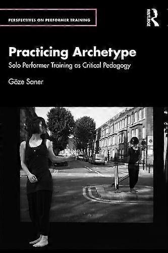 Practicing Archetype by Goze Saner Paperback