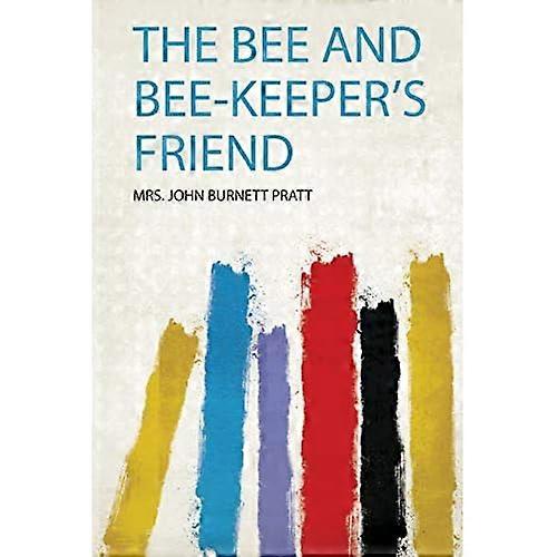 Bee and Bee-Keeper's Friend