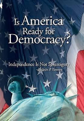 Is America Ready for Democracy?