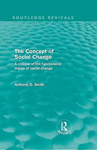 The Concept of Social Change (Routledge Revivals): A Critique of the Functionalist Theory of Social Change