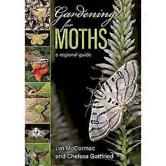 Gardening for Moths A Regional Guide