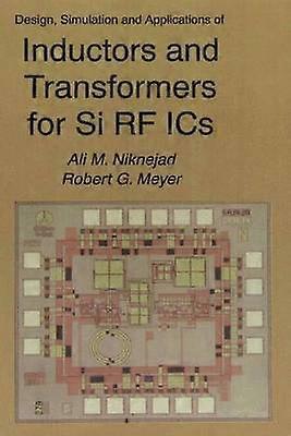 Design Simulation and Applications of Inductors and Transformers for Si RF ICs