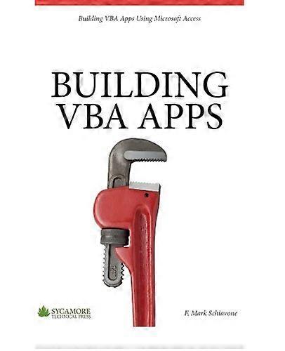 Building VBA Apps: Using Microsoft Access 2010