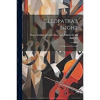 Cleopatra's Night: een opera in twee bedrijven