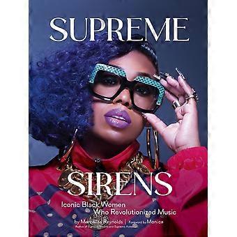 Supreme Sirens Iconic Black Women Who Revolutionized Music - Marcellas Reynolds - Hardcover - en Book