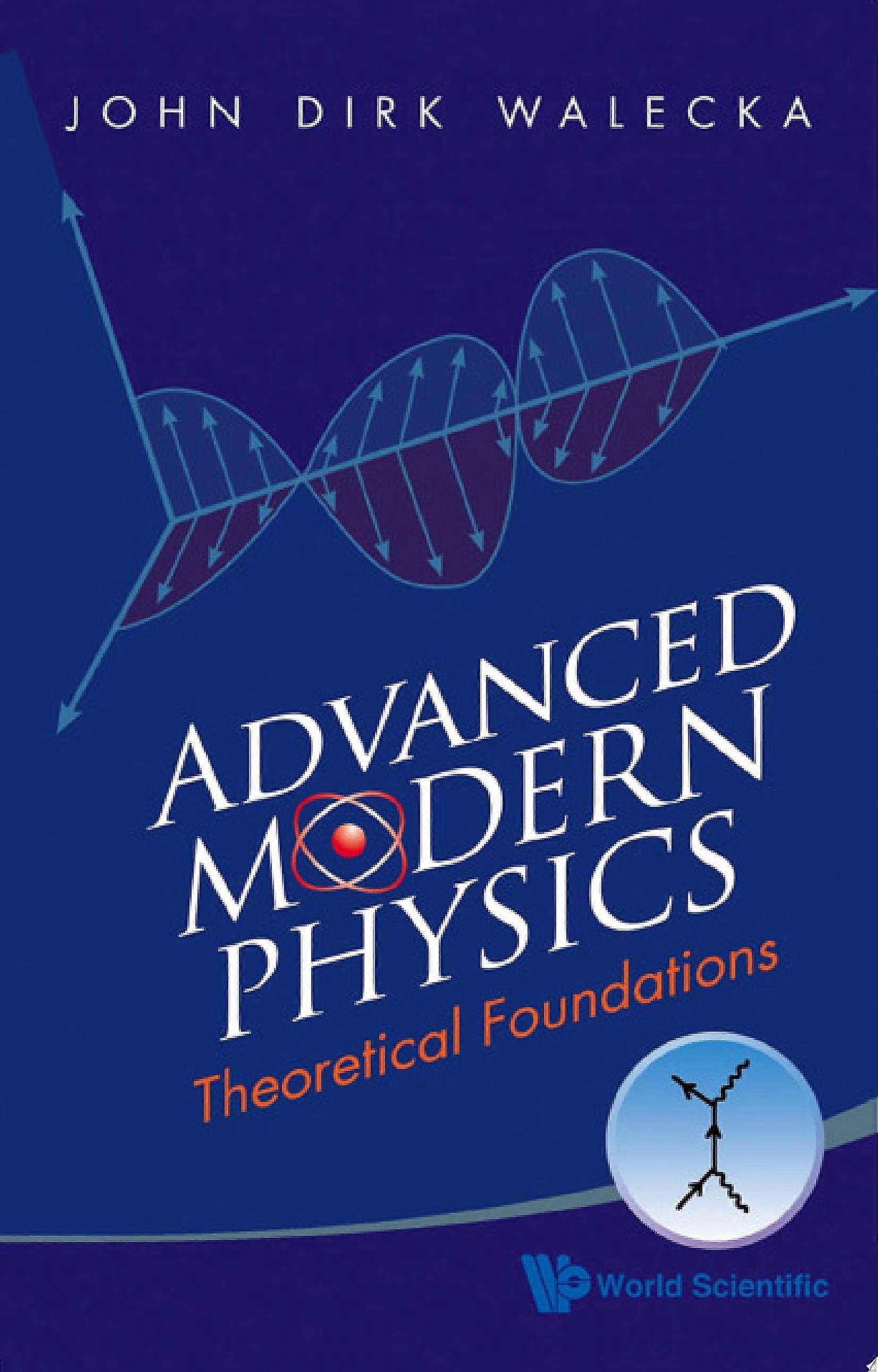 Advanced modern physics theoretical foundations