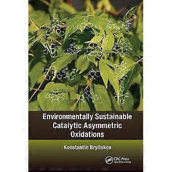 Environmentally Sustainable Catalytic Asymmetric Oxidations - Konstantin Bryliakov