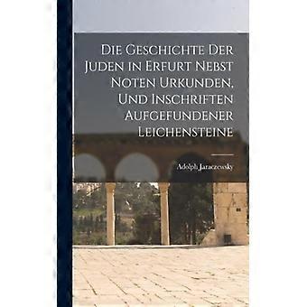 Die Geschichte Der Juden In Erfurt Nebst Noten Urkunden Und Inschriften Aufge - Adolph Jaraczewsky - Paperback - English Book - History