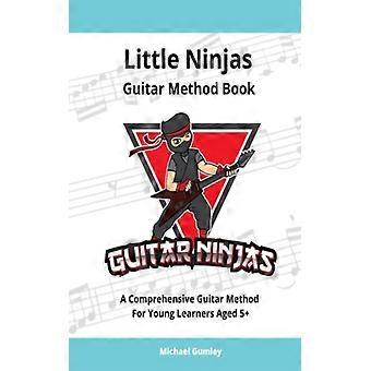Little Ninjas Guitar Method Book A Comprehensive Guide For Young Learners Aged 5