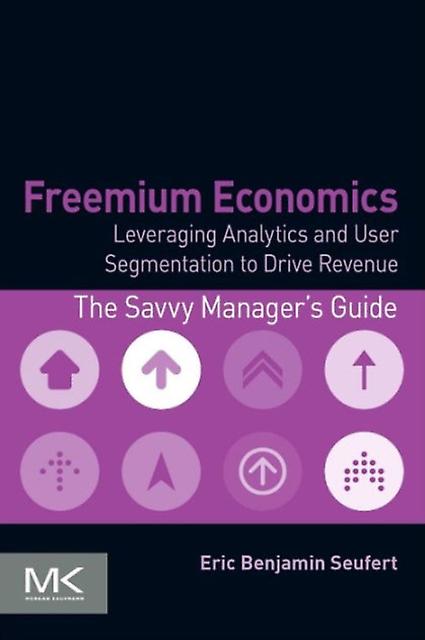 Freemium Economics by Seufert & Eric Benjamin Editor & Mobile Dev Memo Paperback