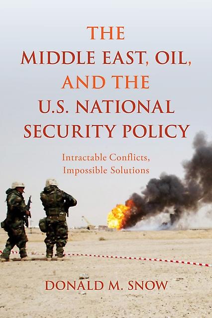 The Middle East Oil And The U.s. National Security Policy by Donald M. Snow Paperback Book