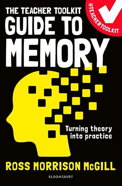 The Teacher Toolkit Guide To Memory by Ross Morrison McGill Paperback
