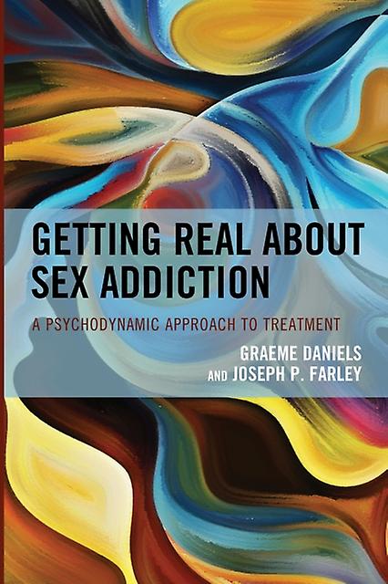 Getting Real About Sex Addiction by Joseph P. Farley Paperback Book