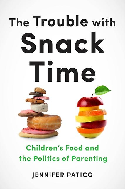 The Trouble With Snack Time by Jennifer Patico Paperback